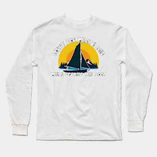 Sorry For What I Said While Docking The Boat Long Sleeve T-Shirt